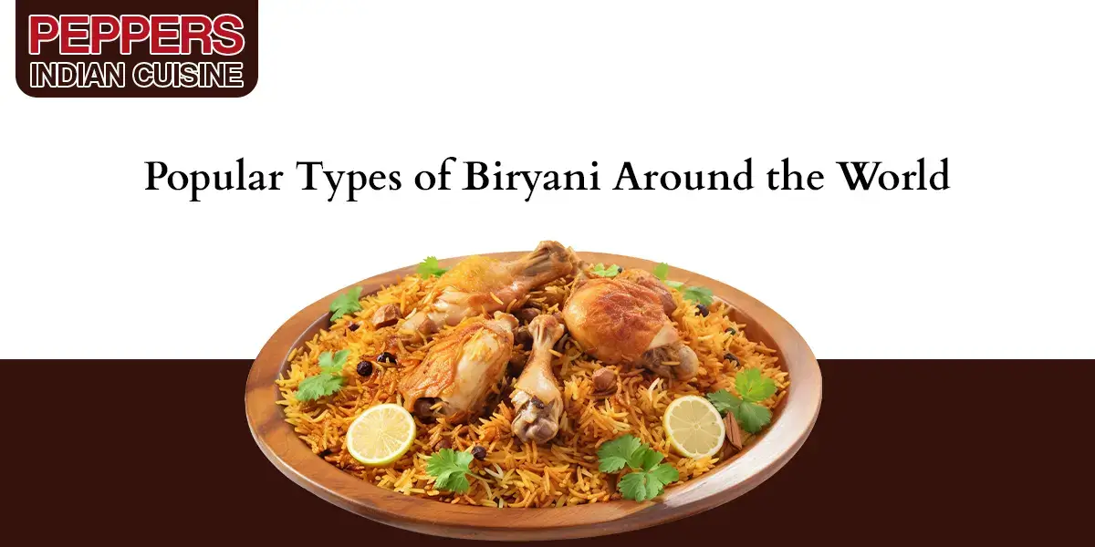 Global Biryani Varieties: Explore Popular Types Worldwide