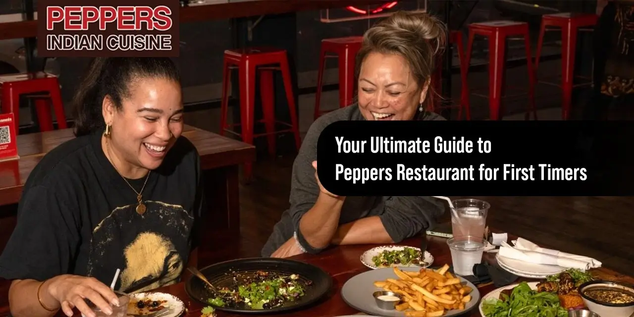 First-Timers’ Essential Guide at Peppers Restaurant